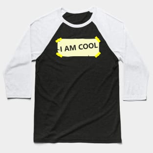 I am Cool Baseball T-Shirt